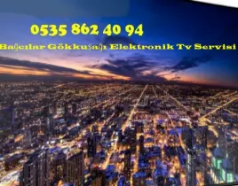 hizmet GÖKKUŞAĞI ELEKTRONİK TV TAMİRİ BAĞCILAR