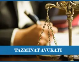 hizmet TAZMİNAT AVUKATI