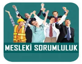 hizmet MESLEKİ SORUMLULUK SİGORTASI