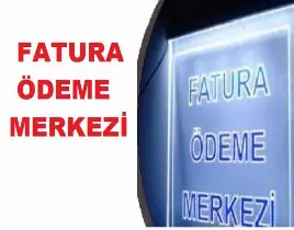 hizmet FATURA ÖDEME MERKEZİ